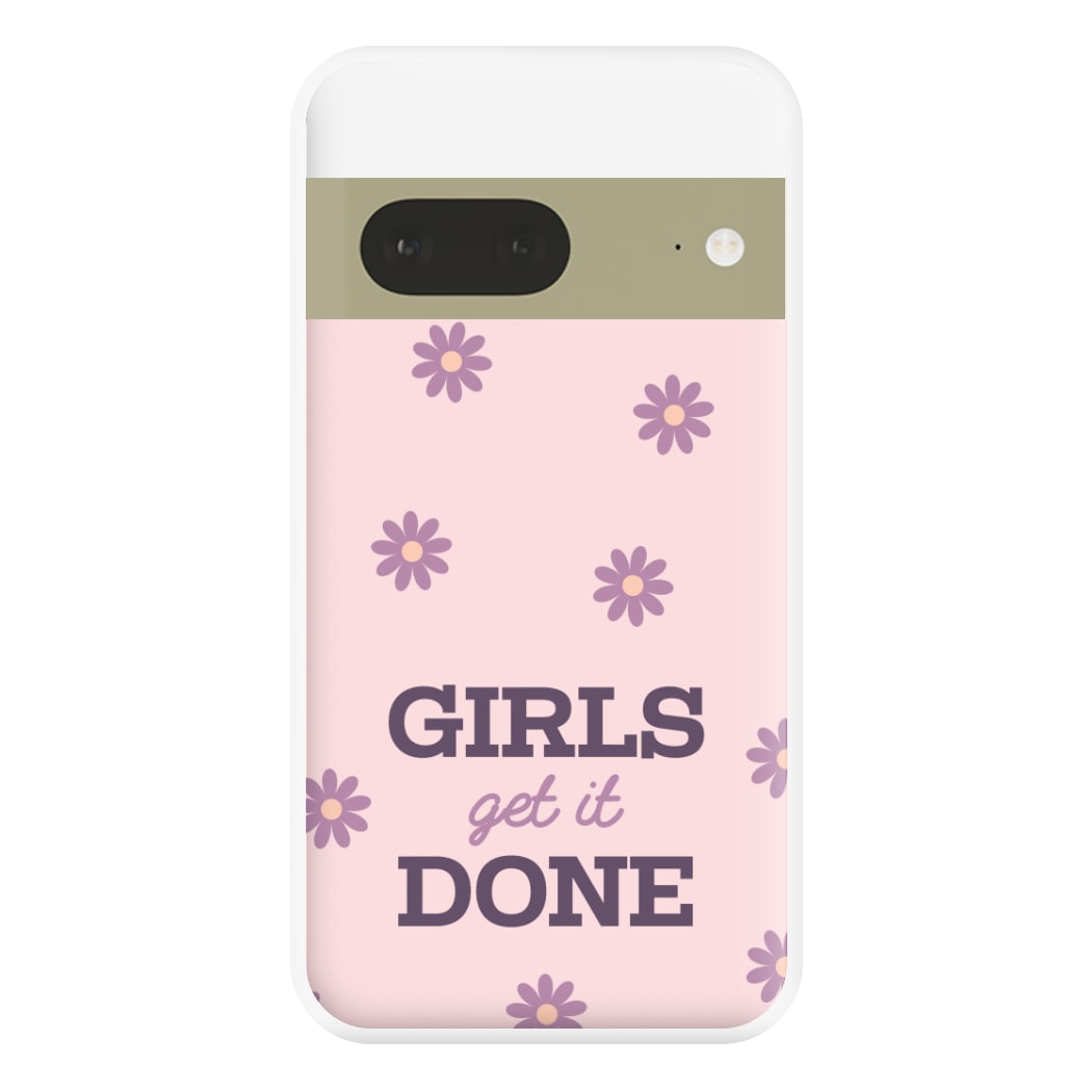 Girls Get It Done Phone Case for Google Pixel 7a