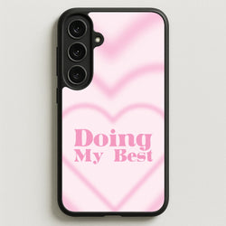 Doing My Best Phone Case for Galaxy S25FE