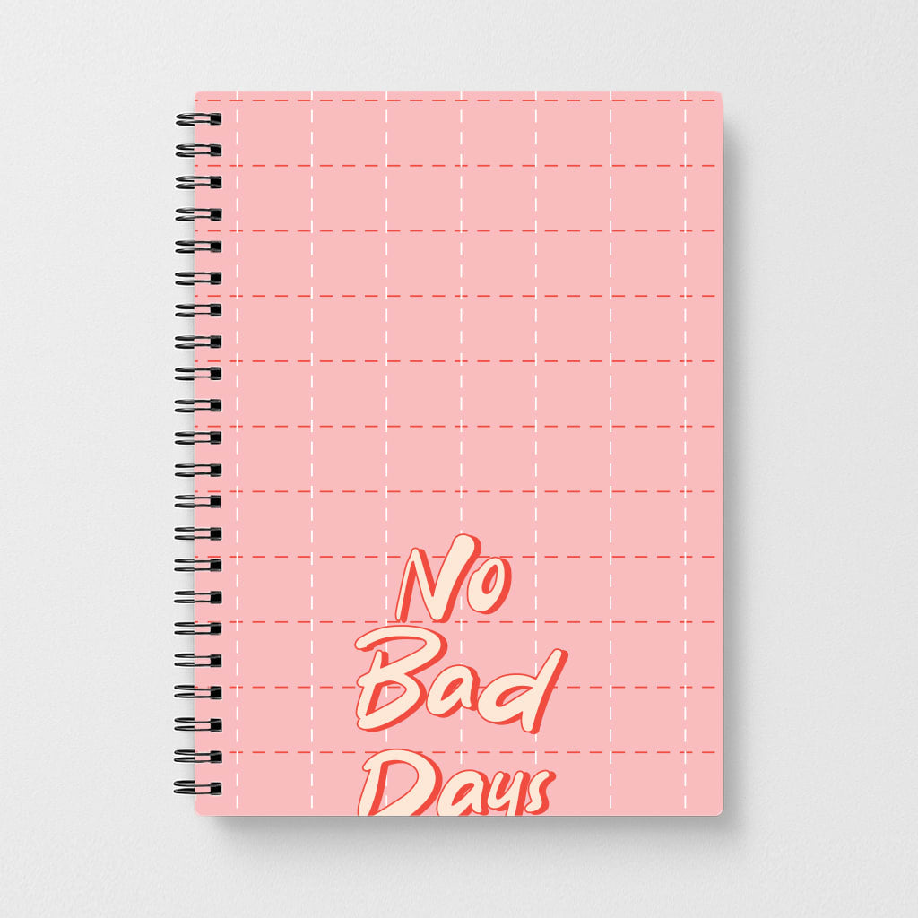 No Bad Days Notebook