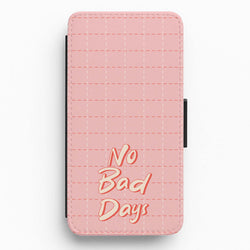 No Bad Days Flip / Wallet Phone Case