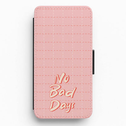 No Bad Days Flip / Wallet Phone Case