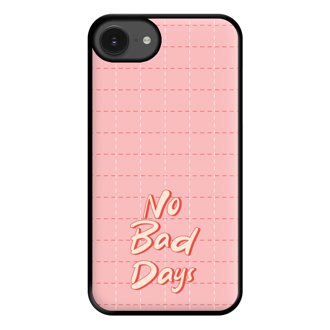 No Bad Days Phone Case for iPhone 16e