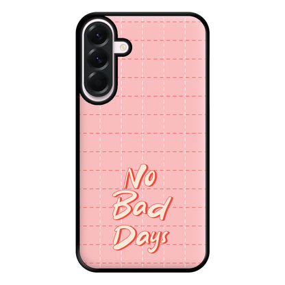 No Bad Days Phone Case for Galaxy A36