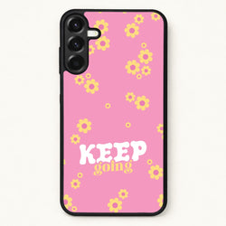 Keep Going Phone Case for Galaxy A17