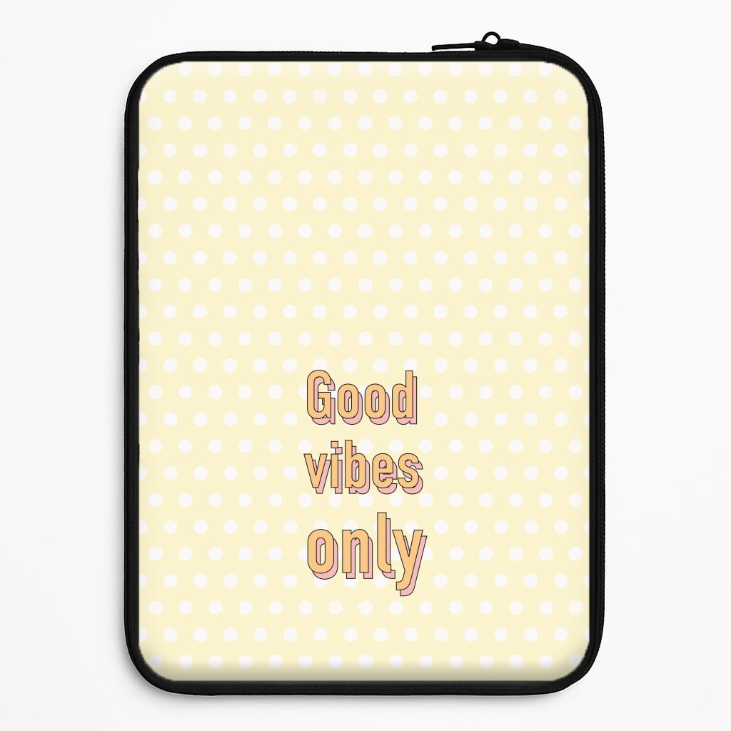 Good Vibes Only Laptop Sleeve