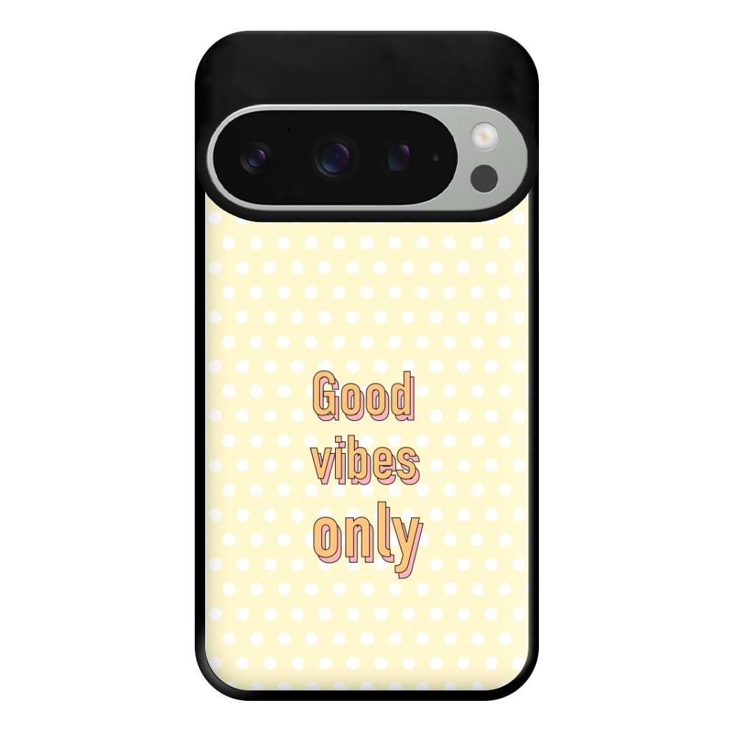 Good Vibes Only Phone Case for Google Pixel 9 Pro XL