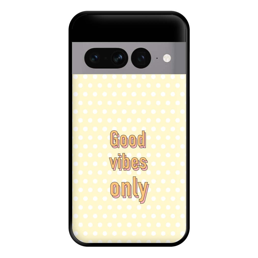 Good Vibes Only Phone Case for Google Pixel 7 Pro