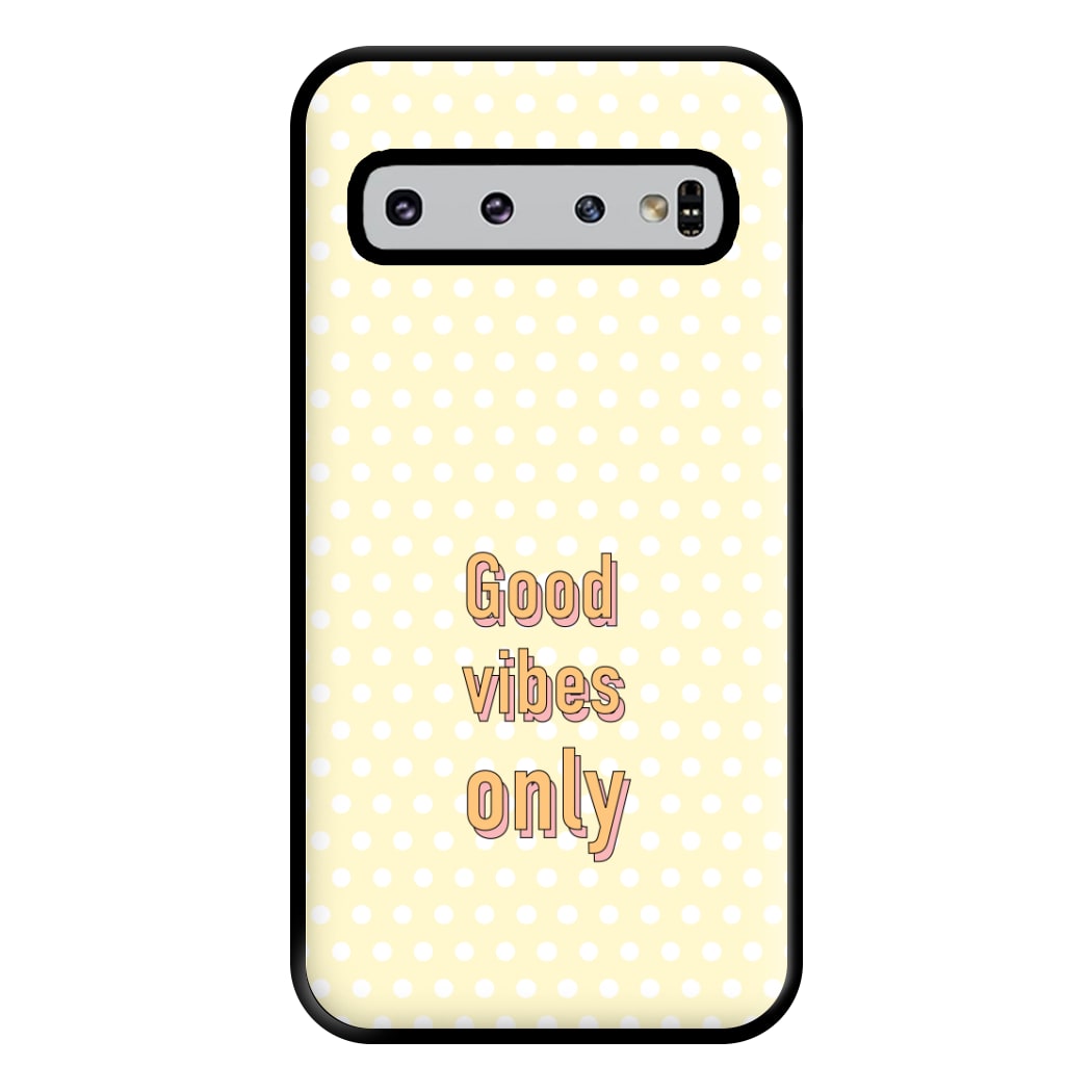 Good Vibes Only Phone Case for Galaxy S10 Plus