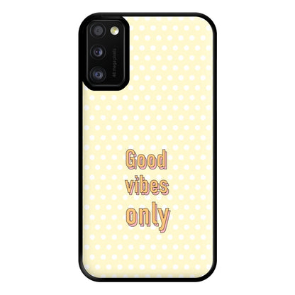 Good Vibes Only Phone Case for Galaxy A41