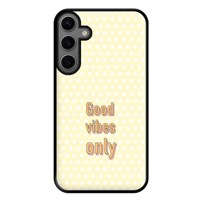 Good Vibes Only Phone Case for Galaxy S23FE