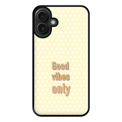 Good Vibes Only Phone Case for iPhone 16 Plus