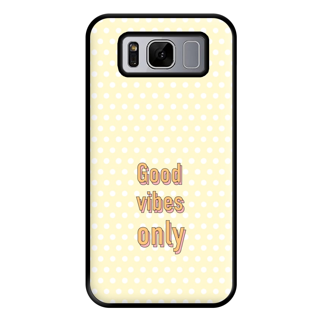Good Vibes Only Phone Case for Galaxy S8 Plus