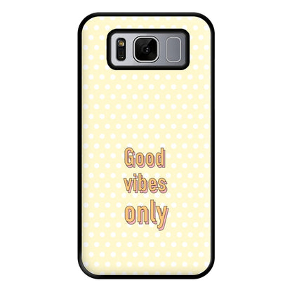 Good Vibes Only Phone Case for Galaxy S8 Plus