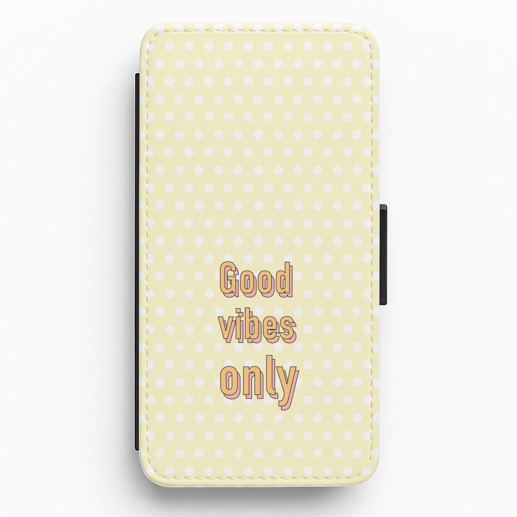 Good Vibes Only Flip / Wallet Phone Case