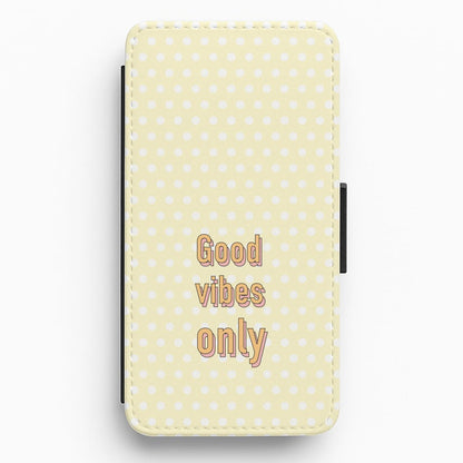 Good Vibes Only Flip / Wallet Phone Case