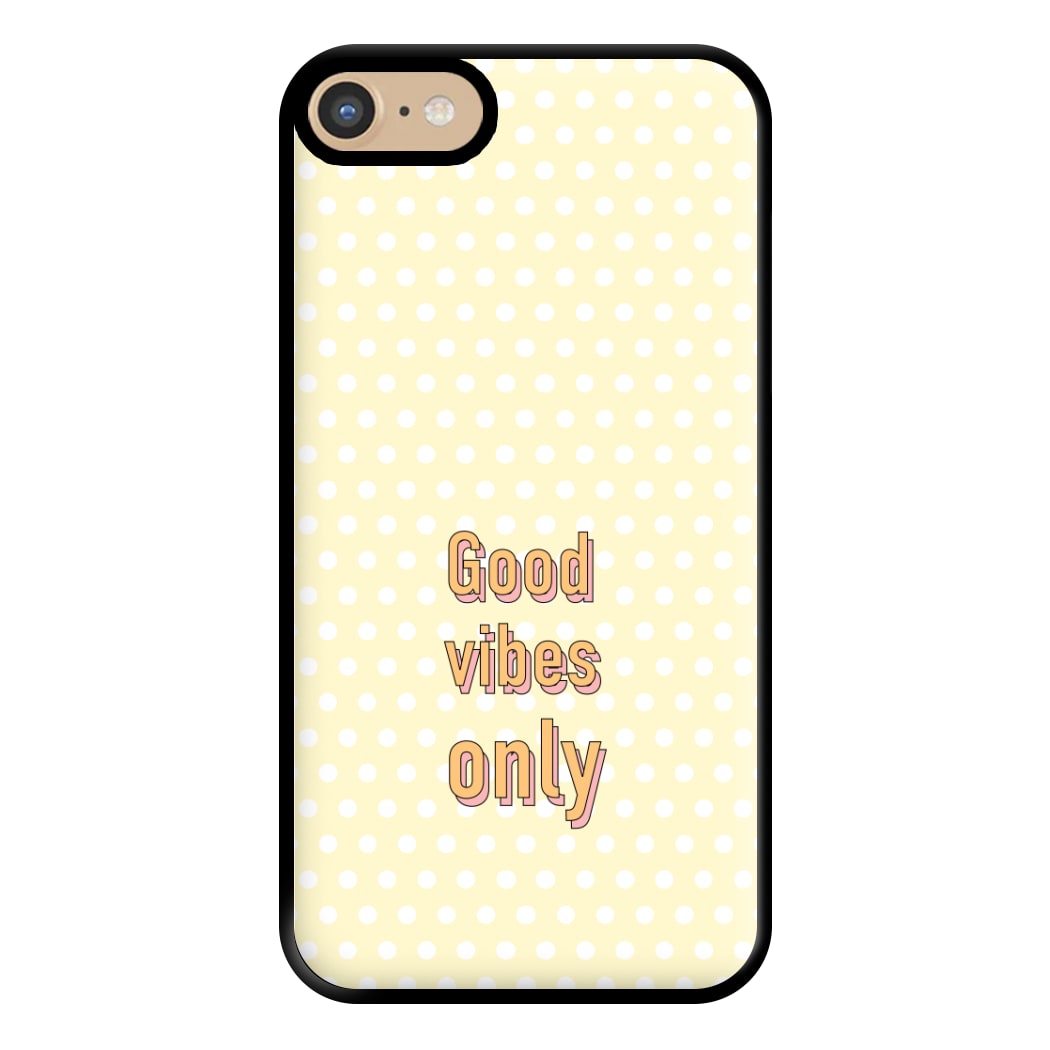 Good Vibes Only Phone Case for iPhone 6 / 7 / 8 / SE