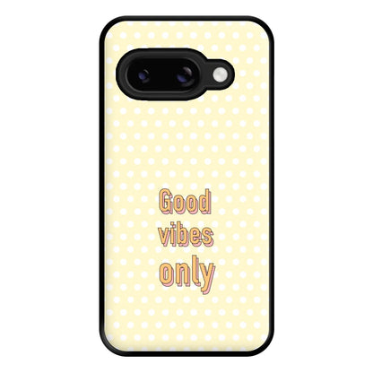 Good Vibes Only Phone Case for Google Pixel 8a