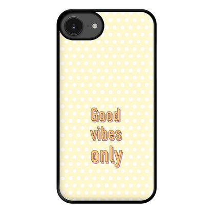 Good Vibes Only Phone Case for iPhone 16e