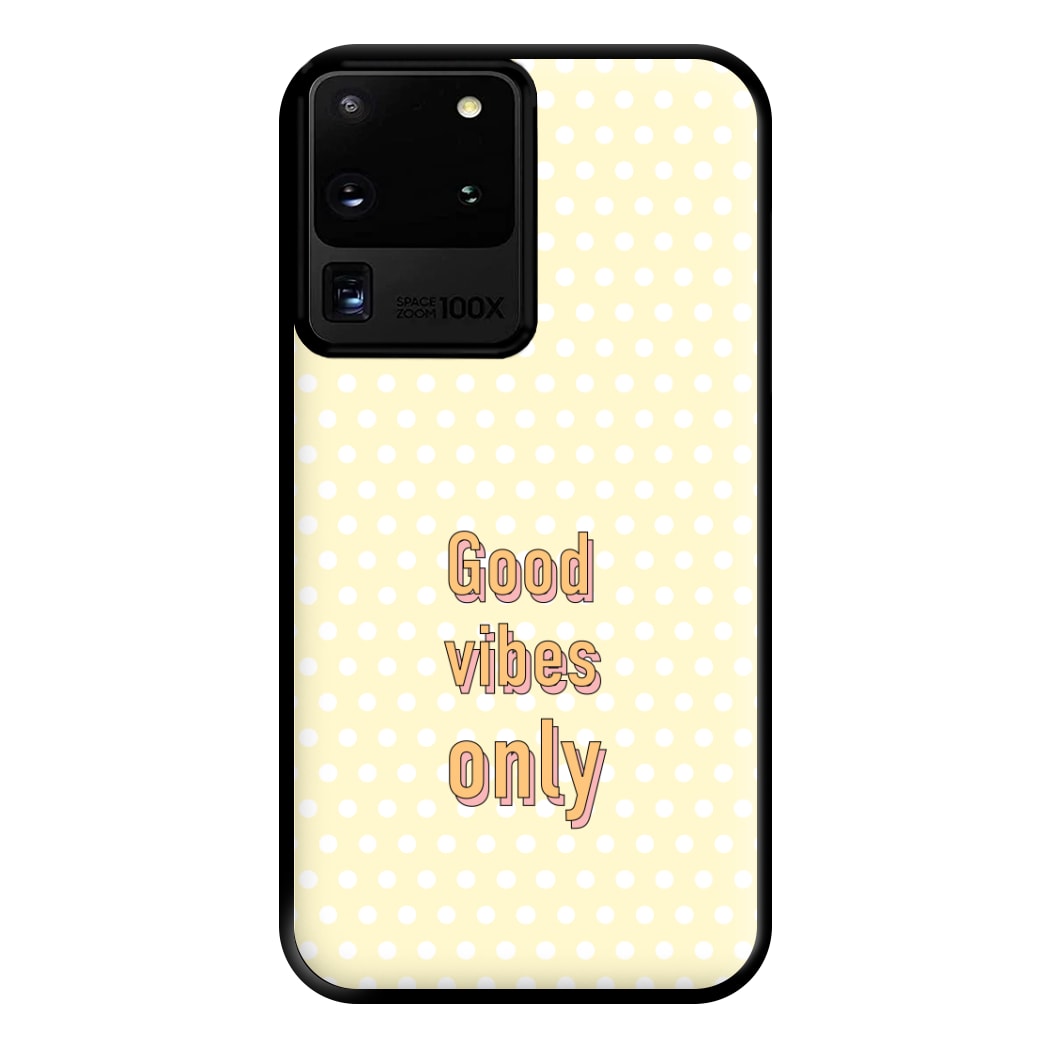 Good Vibes Only Phone Case for Galaxy S20 Ultra
