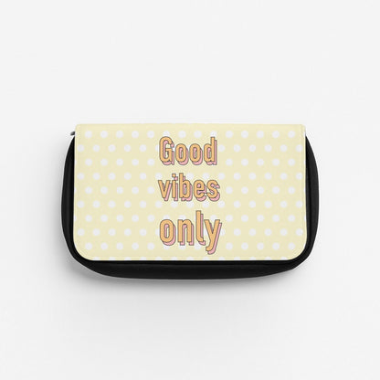 Good Vibes Only Pencil Case