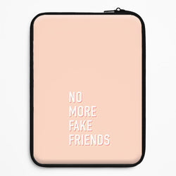 No More Fake Friends Universal Laptop Sleeve