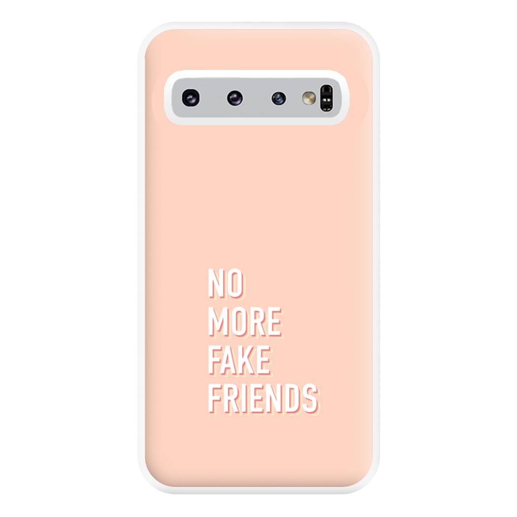 No More Fake Friends Phone Case for Galaxy S10 Plus
