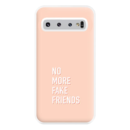 No More Fake Friends Phone Case for Galaxy S10 Plus