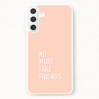 No More Fake Friends Phone Case for Galaxy A57
