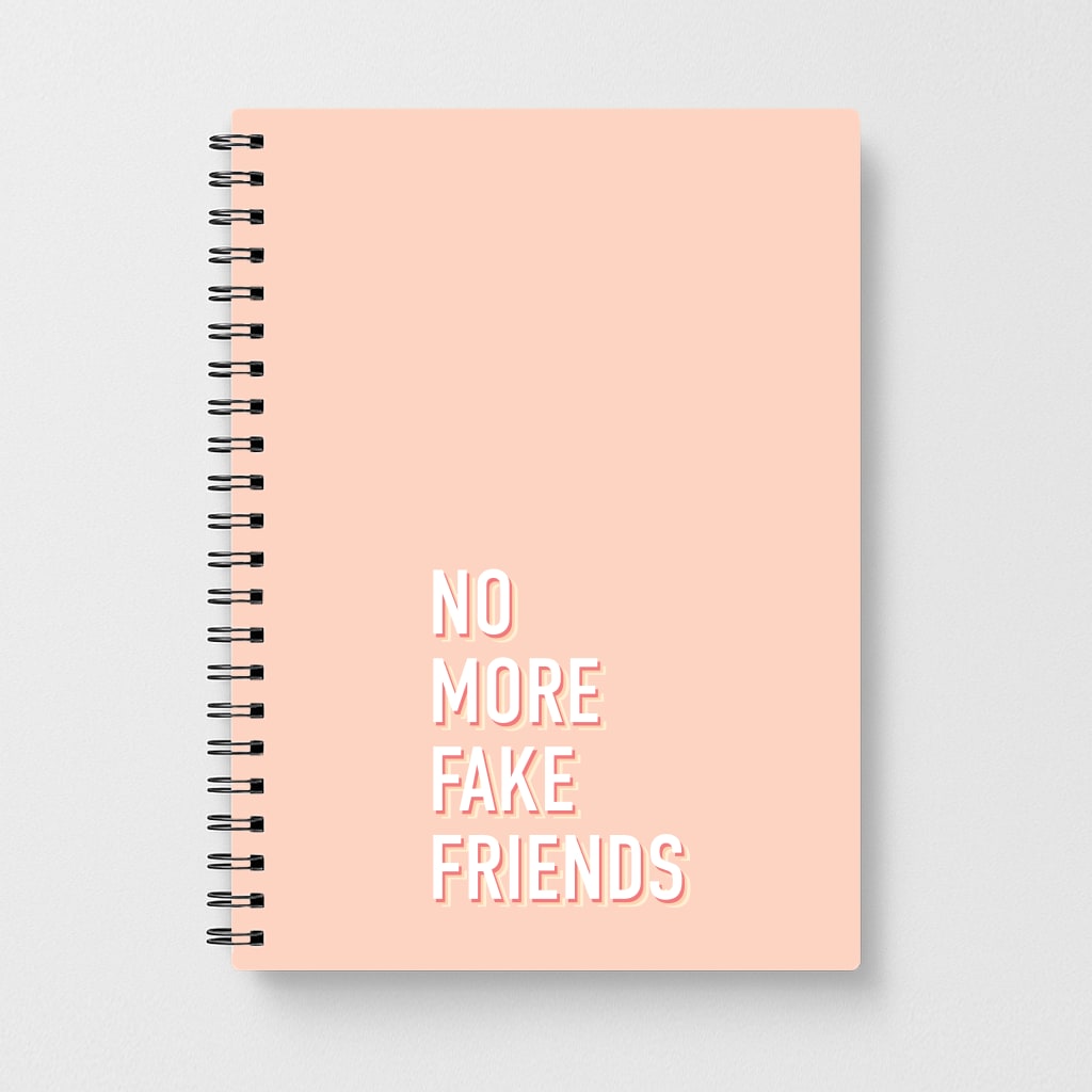 No More Fake Friends Notebook