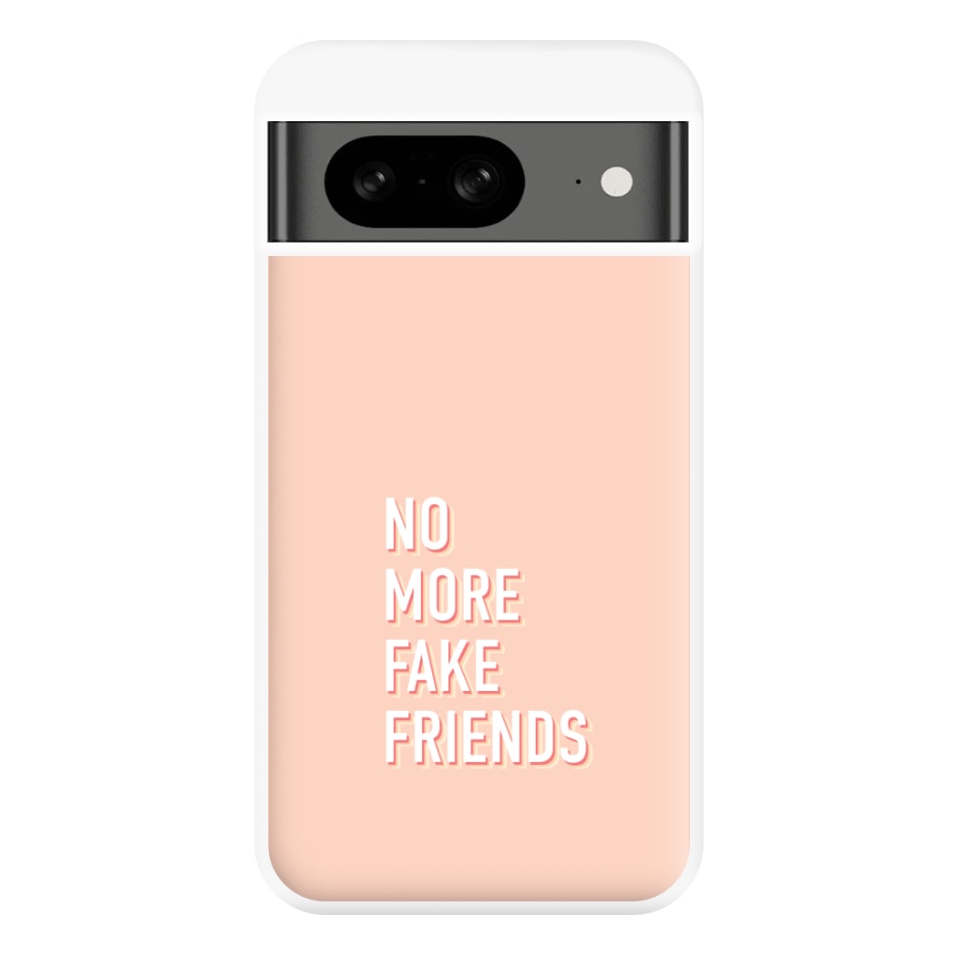 No More Fake Friends Phone Case for Google Pixel 8