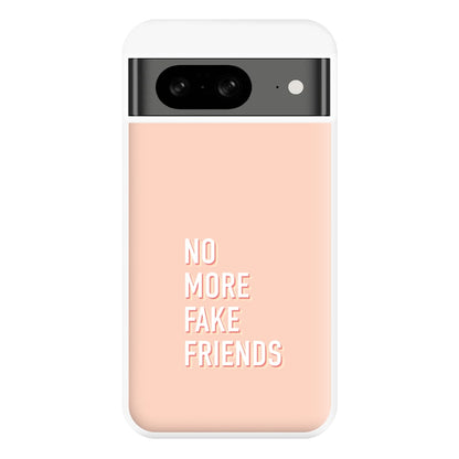 No More Fake Friends Phone Case for Google Pixel 8