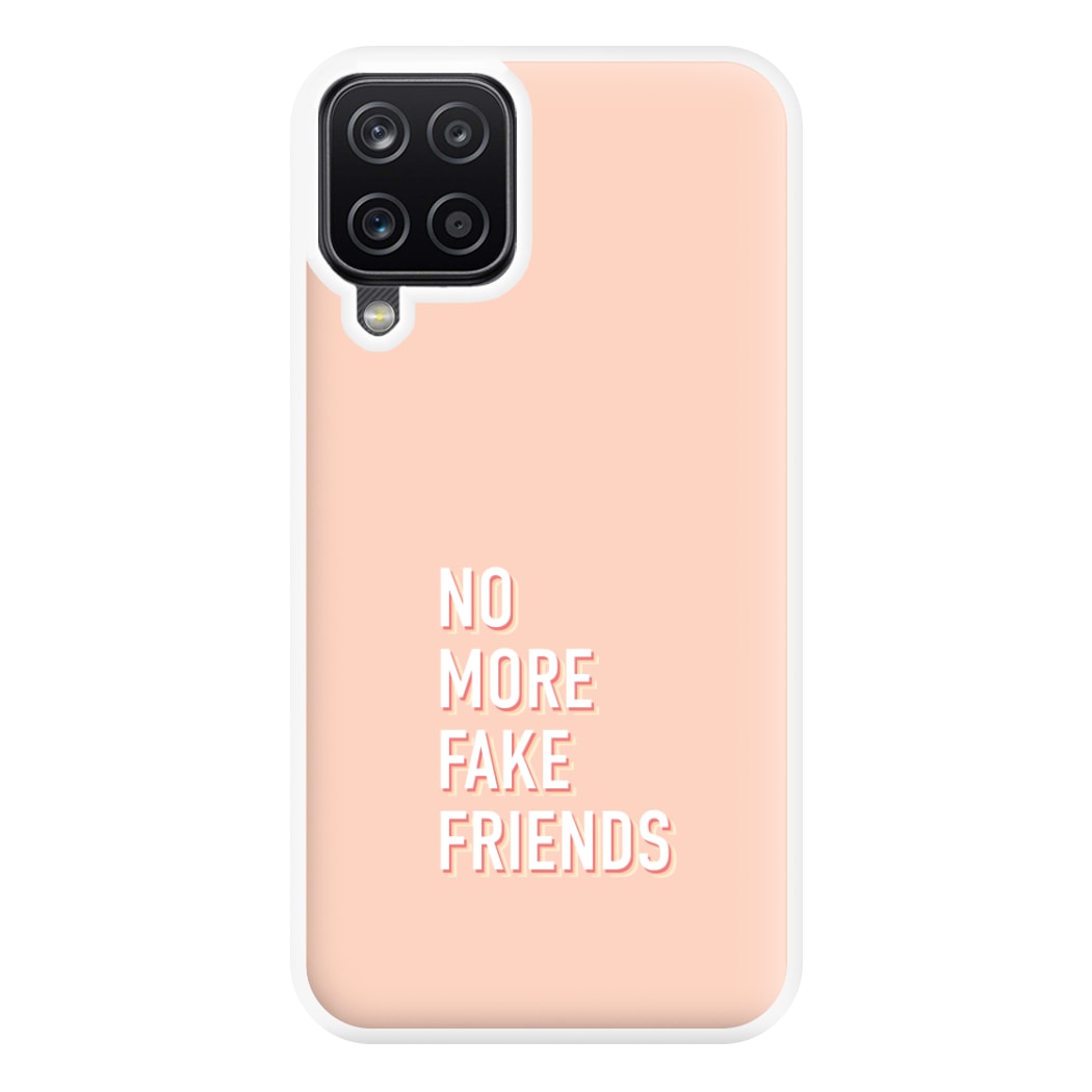 No More Fake Friends Phone Case for Galaxy A12