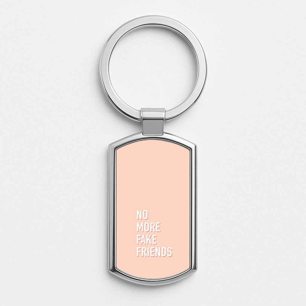 No More Fake Friends Silver Keyring