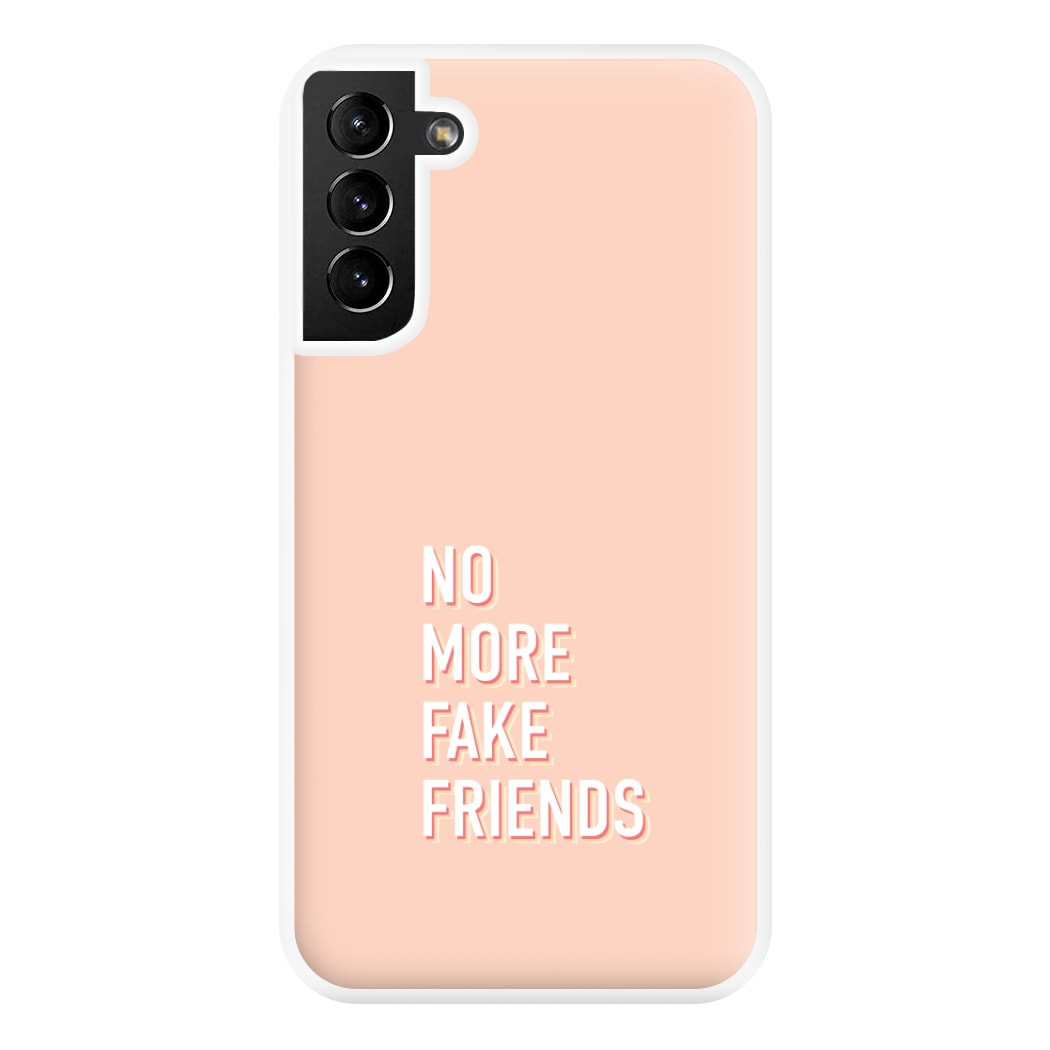 No More Fake Friends Phone Case for Galaxy S21 Plus