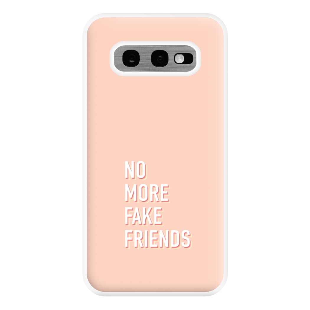 No More Fake Friends Phone Case for Galaxy S10e