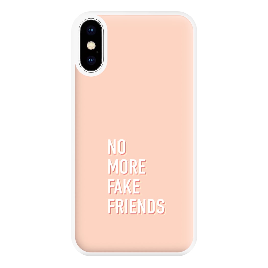 No More Fake Friends Phone Case for iPhone XS Max