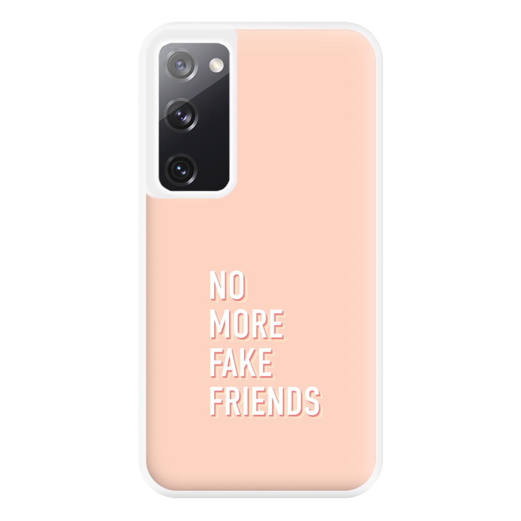 No More Fake Friends Phone Case for Galaxy S20FE