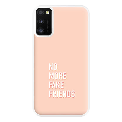 No More Fake Friends Phone Case for Galaxy A41