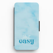 Take It Easy Flip / Wallet Phone Case 1