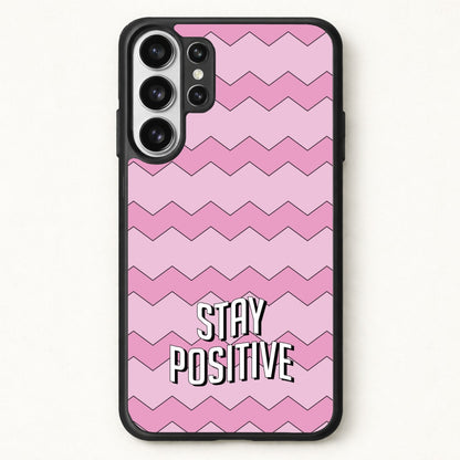 Stay Positive Phone Case for Galaxy S26 Ultra