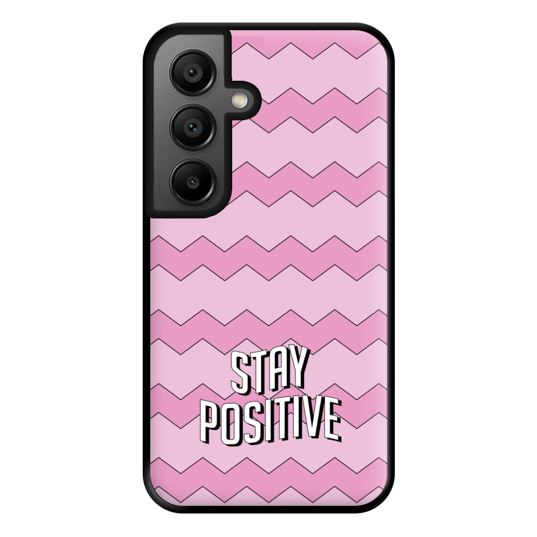 Stay Positive Phone Case for Galaxy A56