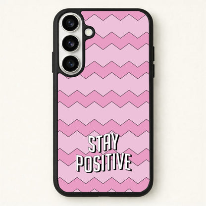 Stay Positive Phone Case for Galaxy S26 Plus