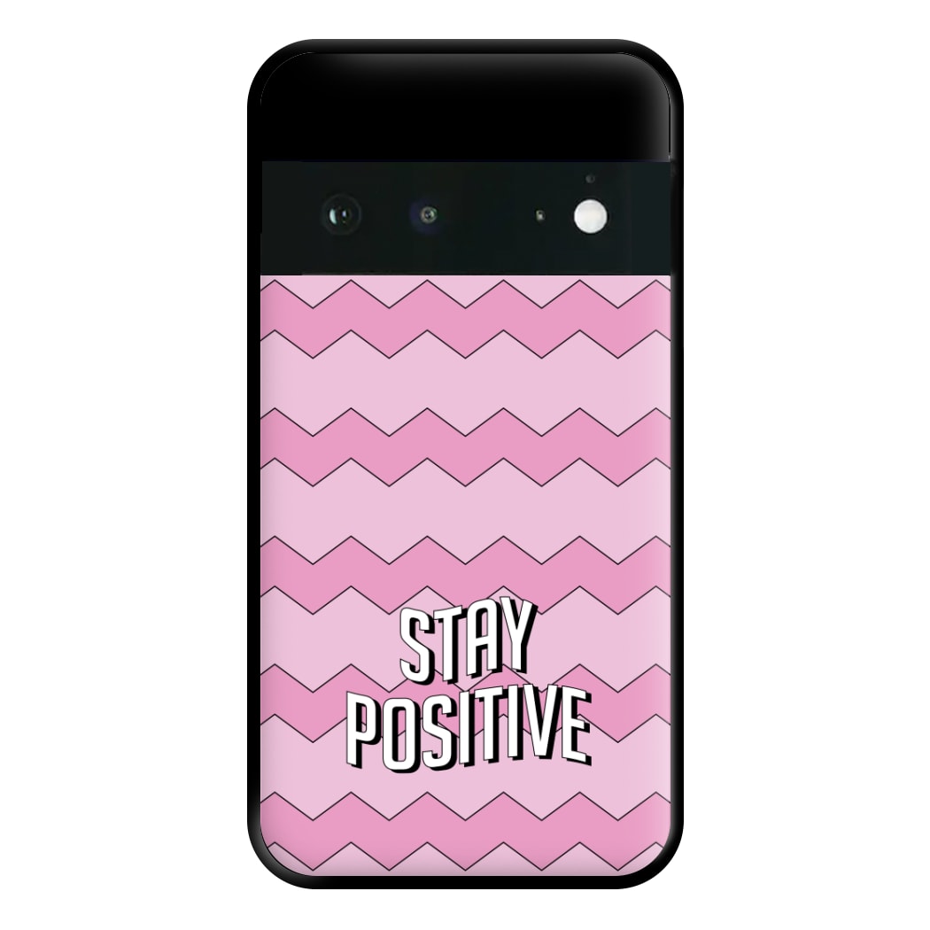 Stay Positive Phone Case for Google Pixel 6a