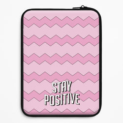 Stay Positive  Universal Laptop Sleeve