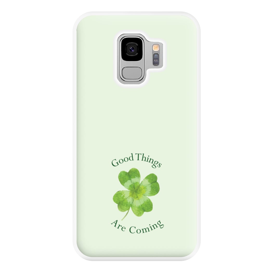 Good Things Are Coming Clover Phone Case for Galaxy S9 Plus