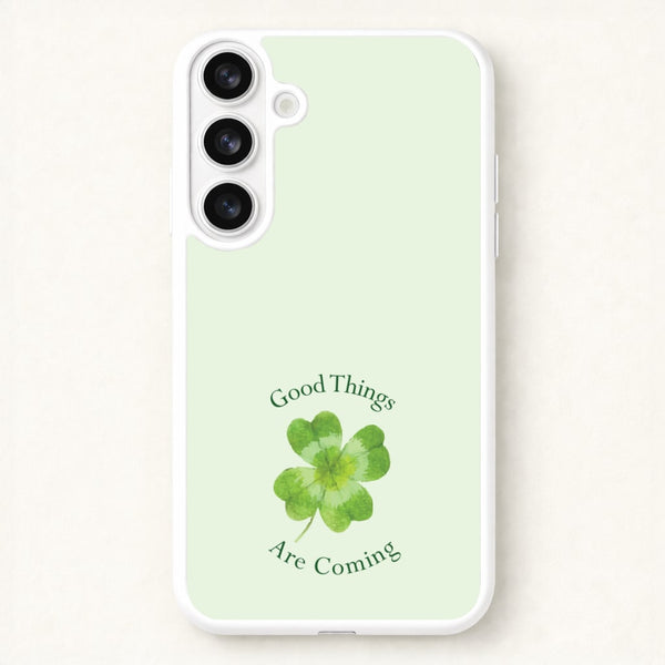 Good Things Are Coming Clover Phone Case for Galaxy S26 Plus