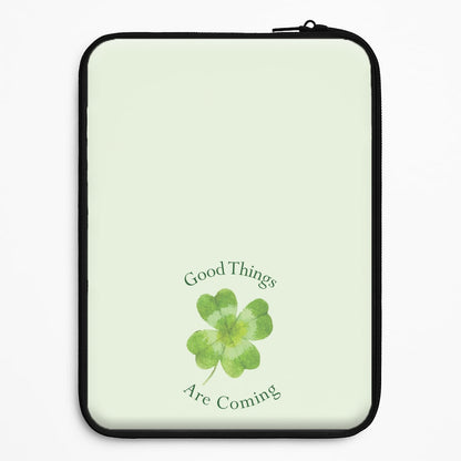 Good Things Are Coming Clover Universal Laptop Sleeve