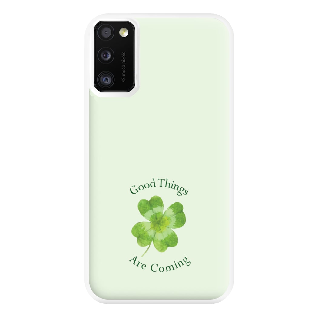 Good Things Are Coming Clover Phone Case for Galaxy A41