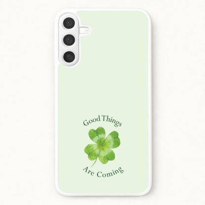 Good Things Are Coming Clover Phone Case for Galaxy A17