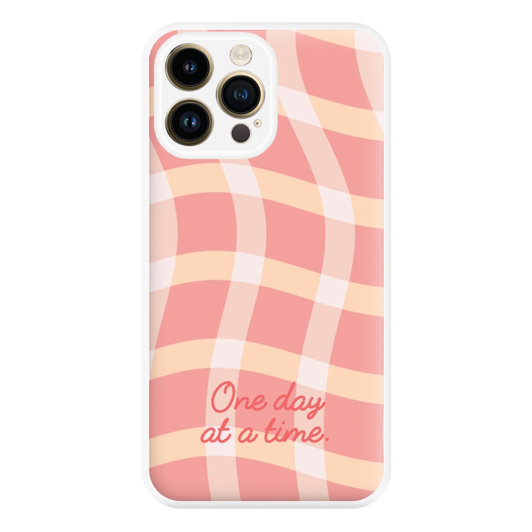 One Day At A Time Phone Case for iPhone 14 Pro Max